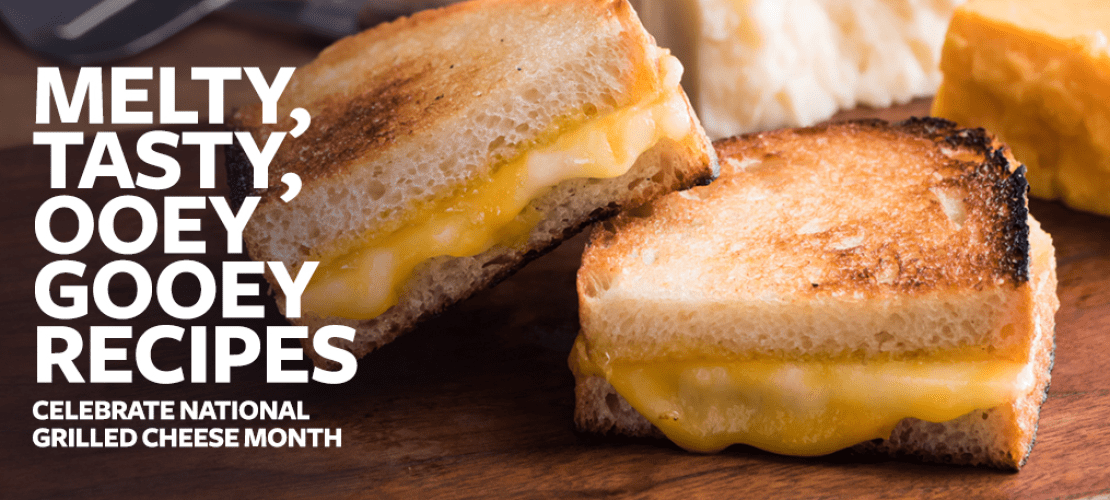 Celebrate National Grilled Cheese Month